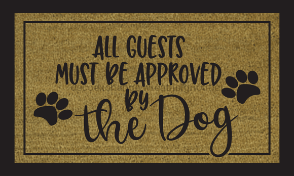 All Guests Approved By Dog - Dog Door Mat - 30x18