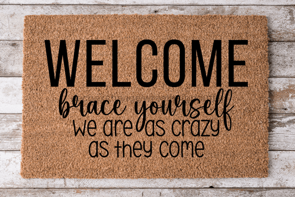 Crazy As They Come - Funny Door Mat - 30x18