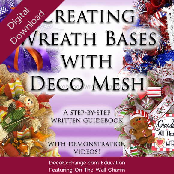 E-Book: Creating Wreath Bases with Deco Mesh Featuring On The Wall Charm - healthypureonline