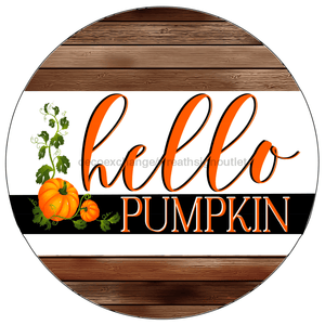 Wreath Sign, Fall - Hello Pumpkin 10" Round Metal Sign DECOE-209, healthypureonline, Sign For Wreaths - healthypureonline