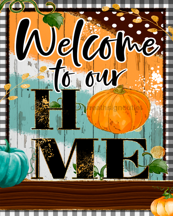 Wreath Sign, Welcome To Our Home, Fall Sign, 8